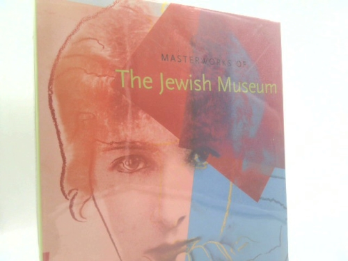 Masterworks of The Jewish Museum (Published in Association with the Jewish Museum, New York)