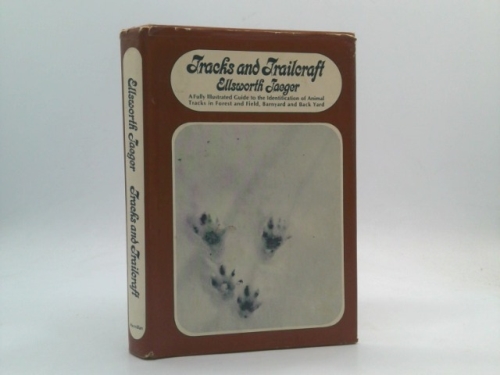 Tracks and Trailcraft. a Fully Illustrated Guide to the Identification of Animal Tracks in Forest and Field, Barnyard and Back Yard