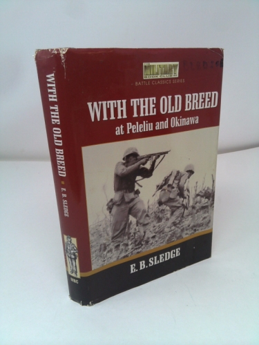 With the Old Breed: At Peleliu and Okinawa
