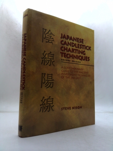 Japanese Candlestick Charting Techniques: A Contemporary Guide to the Ancient…