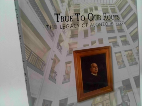 True to Our Roots: The Legacy of Alonzo W. Perry