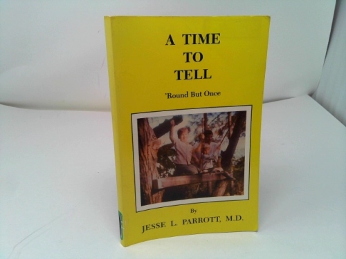 A Time To Tell 'Round But Once
