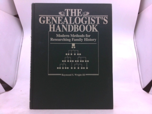 The Genealogist's Handbook: Modern Methods for Researching Family History