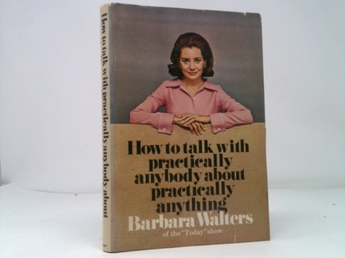 How to Talk With Practically Anybody About Practically Anything Book Cover