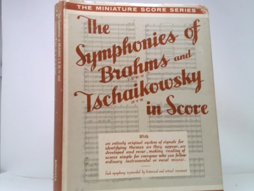 The Symphonies of Brahms I, II, III, IV and Tschaikowsky IV, V, VI in Score