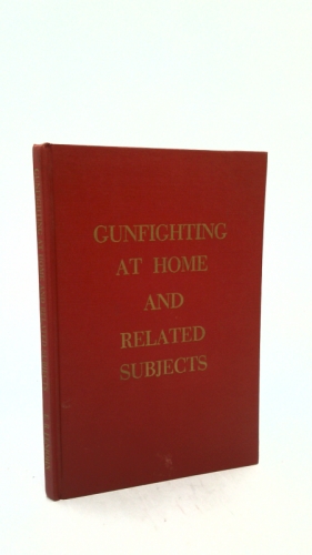 Gunfighting at Home and Related Subjects