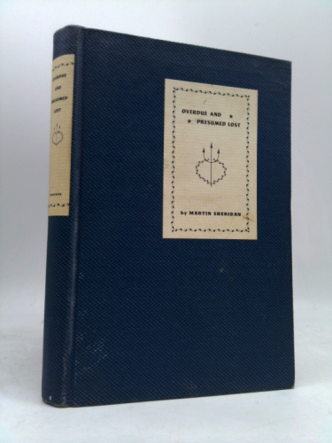 Overdue and Presumed Lost the Story of the U.S.S. Bullhead (Memorial Edition