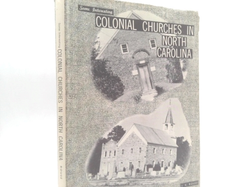 Some Interesting Colonial Churches in North Carolina