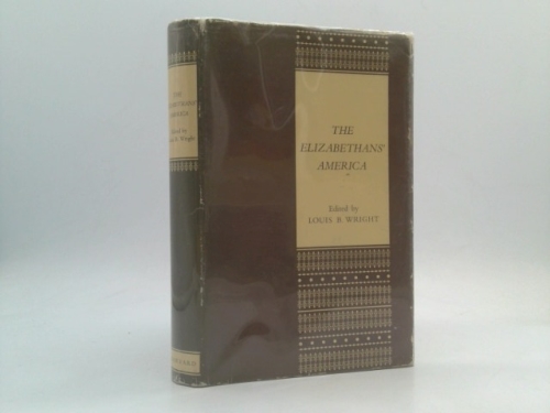 The Elizabethans' America : A Collection of Early Reports by Englishmen on the New World