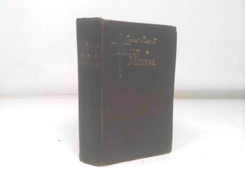 Saint Pius X Daily Missal for Catholic Schools. According to the Most Recent Decrees on the Simplification of Rubrics and the New Holy Week Liturgy. Confraternity Version of the Epistles and Gospels