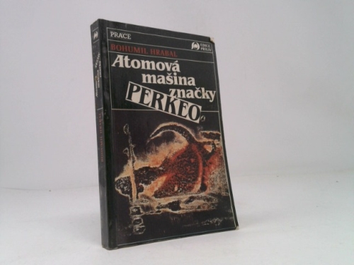 Atomová mašina značky Perkeo: Texty z let 1949-1989