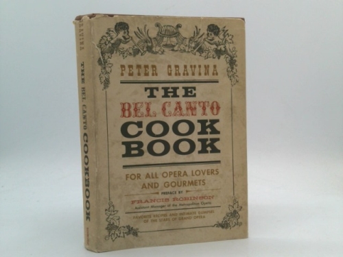 The Bel Canto Cook Book : For All Opera Lovers and Gourmets