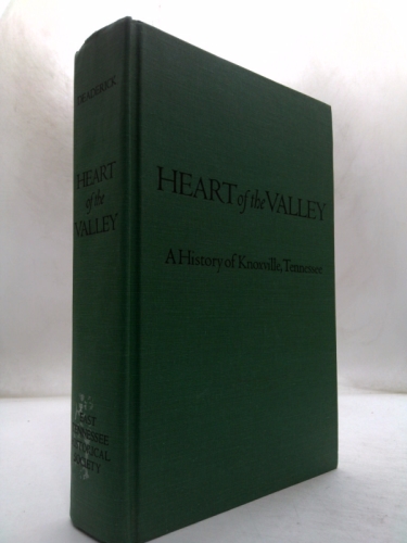 Heart of the Valley: A History of Knoxville, Tennessee