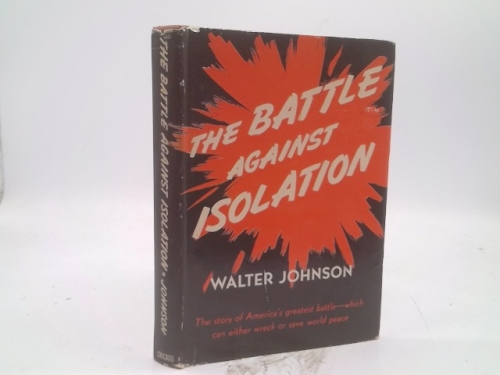 Battle Against Isolation (Fdr and the Era of the New Deal)