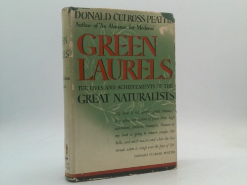 Green Laurels: the Lives and Achievements of the Great Naturalists