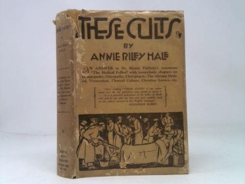 "These cults": An analysis of the foibles of Dr. Morris Fishbein's "Medical follies" and an indictment of medical practice in general, with a ... cost of hospitalization and state medicine