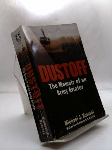 Dustoff: The Memoir of an Army Aviator by Michael J. Novosel