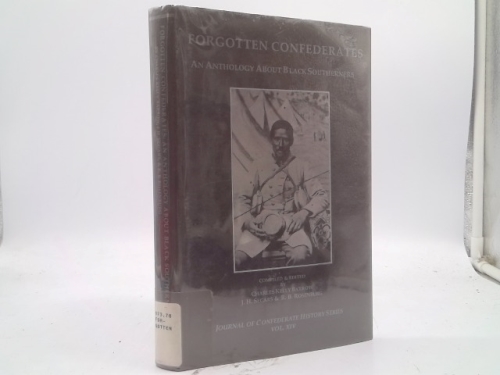 Forgotten Confederates: An Anthology About Black Southerners, Vol. 14