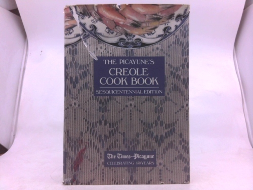 The Picayune’s Creole Cook Book, Sesquicentennial Edition