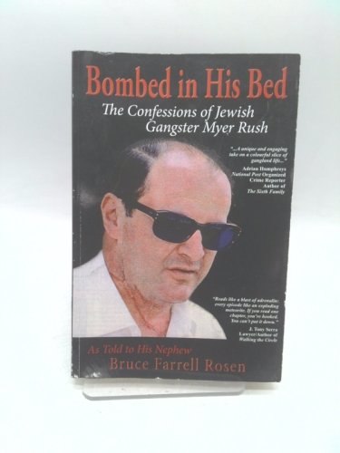 Bombed in His Bed: The Confessions of Jewish Gangster Myer Rush Book Cover