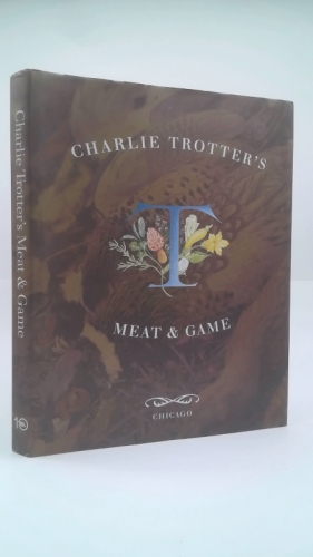 Charlie Trotter's Meat and Game