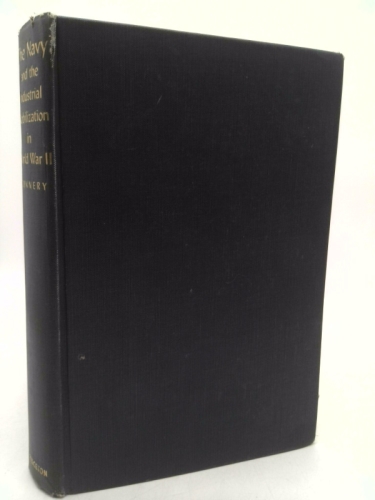 The Navy and the industrial mobilization in World War II,