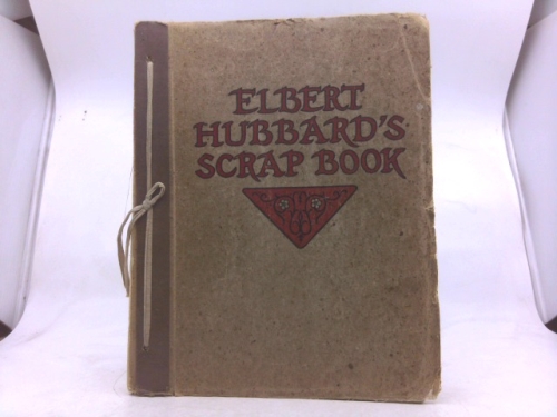 Elbert Hubbards Scrap Book