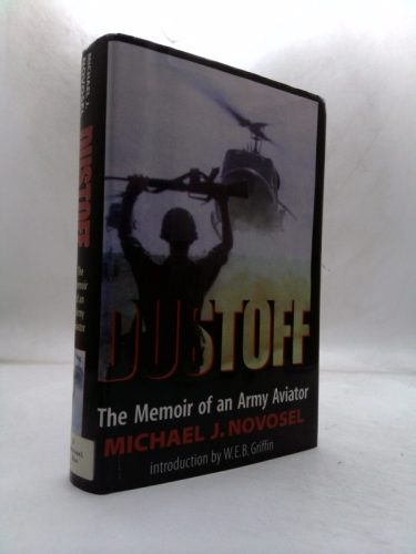 Dustoff: The Memoir of an Army Aviator by Michael J. Novosel