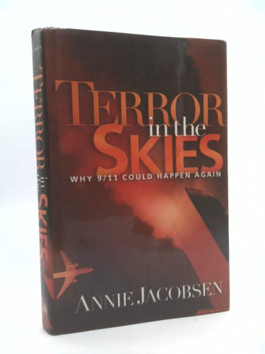 Terror in the Skies: Why 9/11 Could Happen Again