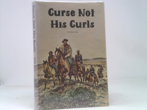 Curse not his curls,