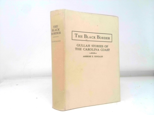 The Black Border; Gullah Stories Of The Carolina Coast: With A Glossary