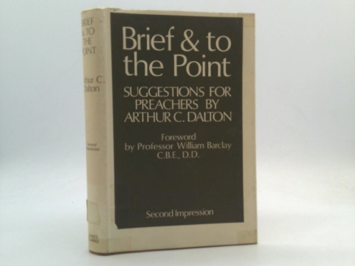 Brief and to the Point: Suggestions for Preachers