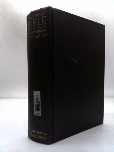 THE COMPLETE BIBLE: An American Translation.