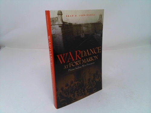 War Dance at Fort Marion: Plains Indian War Prisoners by Lookingbill, Brad D.