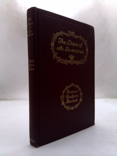 The Dawn of A Tomorrow by Frances Hodgson Burnett
