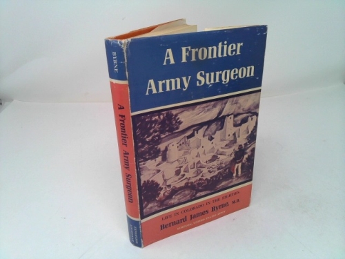 A Frontier Army Surgeon: Life in Colorado in the Eighties