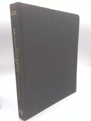 John Singer Sargent: The Early Portraits; The Complete Paintings