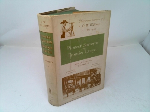Pioneer Surveyor, Frontier Lawyer: The Personal Narrative of O. W. Williams, 1877-1902