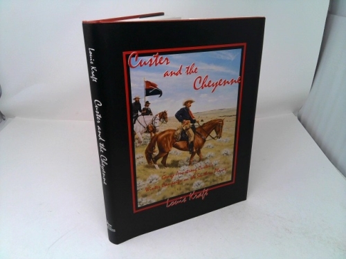 Custer and the Cheyenne: George Armstrong Custer's Winter Campaign on the Southern Plains (Custer Trails Series)