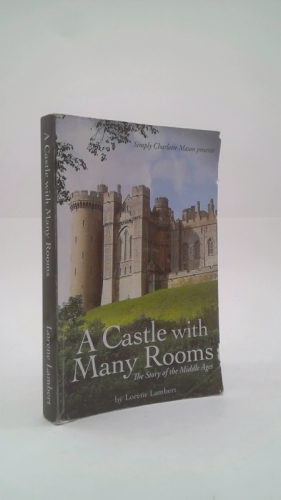 A Castle with Many Rooms: The Story of the Middle Ages