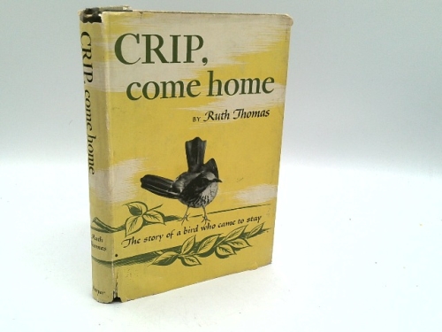 Crip, Come Home: The Story of a Bird Who Came to Stay