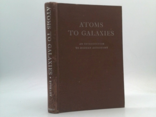 Atoms to Galaxies: An Introduction to Modern Astronomy