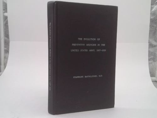 The Evolution of preventive medicine in the United States Army, 1607-1939
