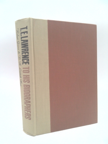 T. E. Lawrence to his biographers Robert Graves and Liddell Hart