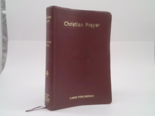 Christian Prayer: The Liturgy of the Hours LARGE TYPE EDITION