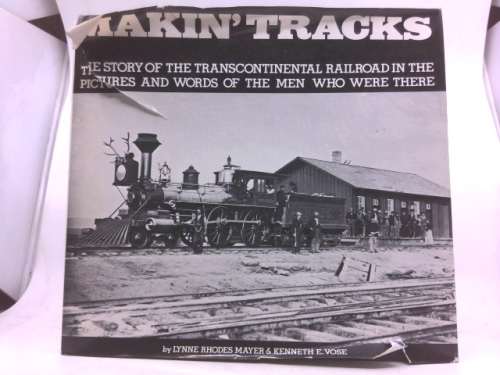 Makin' tracks: The saga of the transcontinental railroad