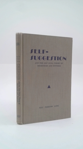 Self- Sugestion and the New Huna Theroy of mesmerism and Hypnosis