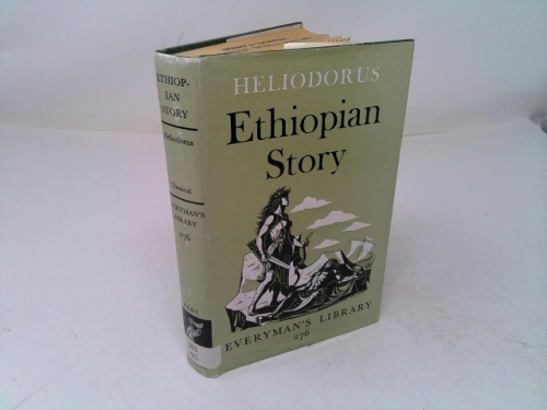 Heliodorus: Ethiopian Story. Translated By Sir Walter Lamb. [Everyman's Library No. 276]
