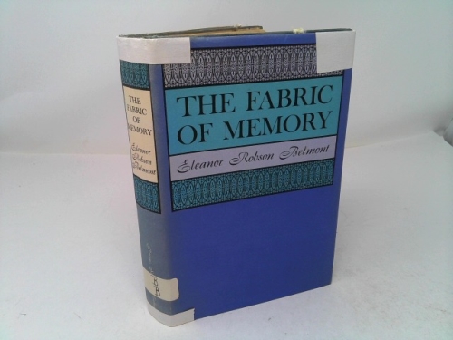 The Fabric of Memory (1st Ed) by Eleanor Robson. BELMONT