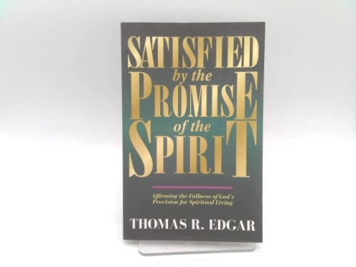 Satisfied by the Promise of the Spirit: Affirming the Fullness of God's Provision for Spiritual Living